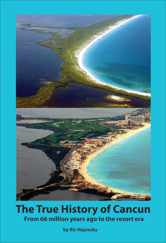 Book cover of The True History of Cancun by Ric Hajovsky